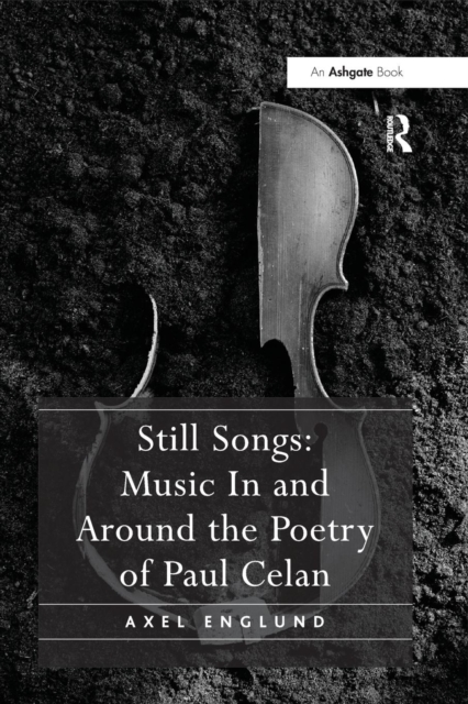 Still Songs: Music In and Around the Poetry of Paul Celan, Paperback / softback Book