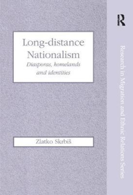Long-Distance Nationalism : Diasporas, Homelands and Identities, Paperback / softback Book