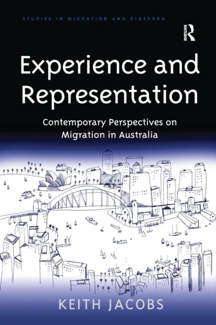 Experience and Representation : Contemporary Perspectives on Migration in Australia, Paperback / softback Book