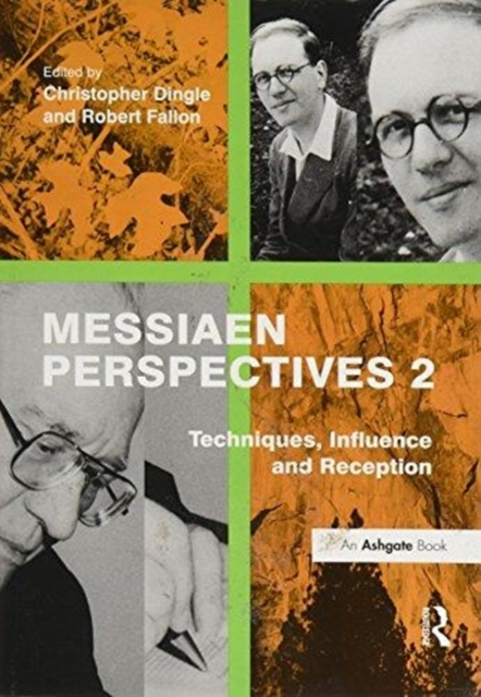 Messiaen Perspectives 2: Techniques, Influence and Reception, Paperback / softback Book