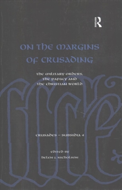 On the Margins of Crusading : The Military Orders, the Papacy and the Christian World, Paperback / softback Book