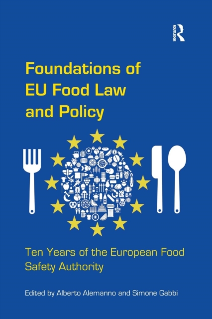 Foundations of EU Food Law and Policy : Ten Years of the European Food Safety Authority, Paperback / softback Book