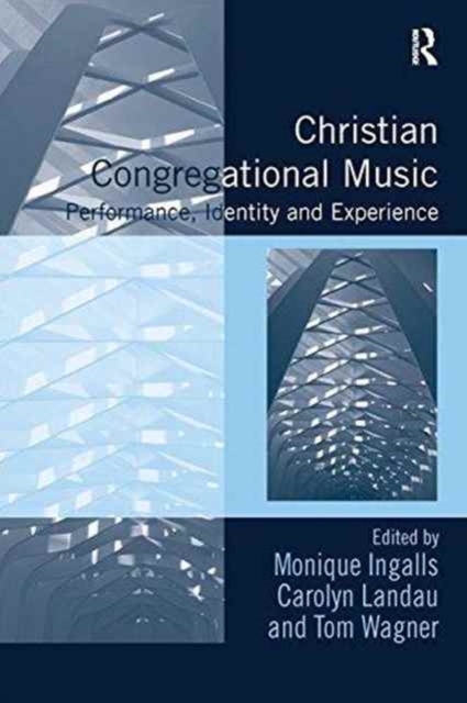 Christian Congregational Music : Performance, Identity and Experience, Paperback / softback Book