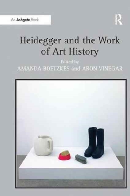 Heidegger and the Work of Art History, Paperback / softback Book