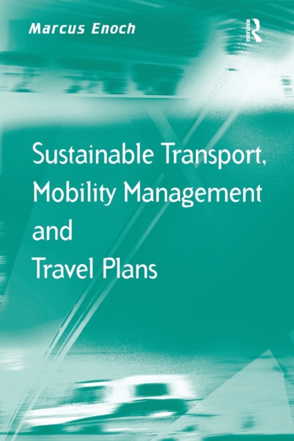 Sustainable Transport, Mobility Management and Travel Plans, Paperback / softback Book