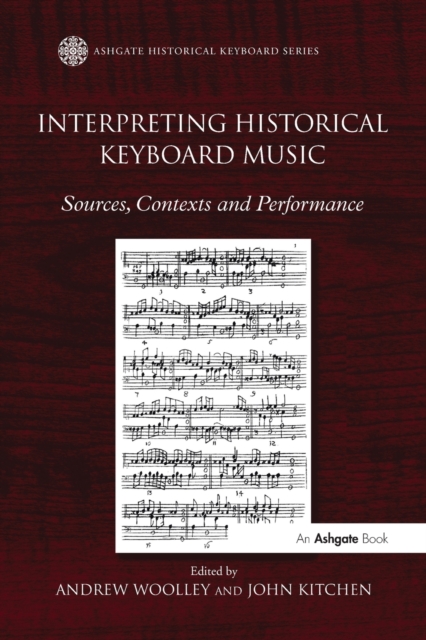 Interpreting Historical Keyboard Music : Sources, Contexts and Performance, Paperback / softback Book