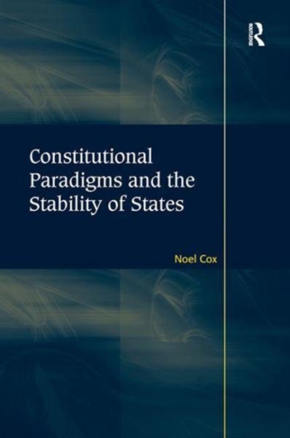 Constitutional Paradigms and the Stability of States, Paperback / softback Book