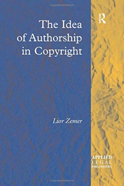 The Idea of Authorship in Copyright, Paperback / softback Book
