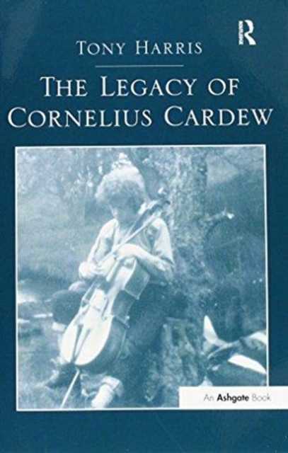 The Legacy of Cornelius Cardew, Paperback / softback Book