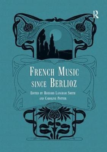French Music Since Berlioz, Paperback / softback Book