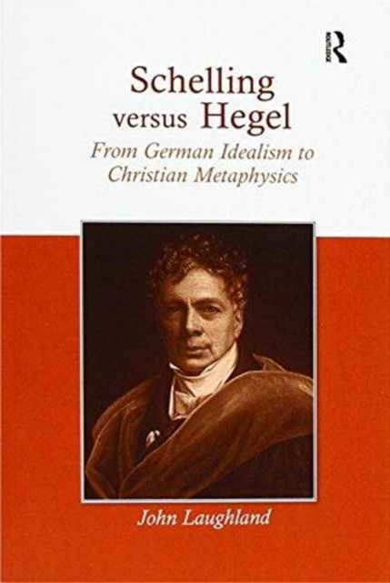 Schelling versus Hegel : From German Idealism to Christian Metaphysics, Paperback / softback Book