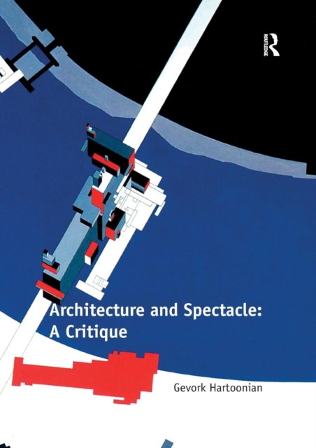 Architecture and Spectacle: A Critique, Paperback / softback Book