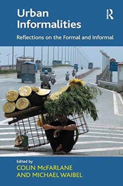 Urban Informalities : Reflections on the Formal and Informal, Paperback / softback Book