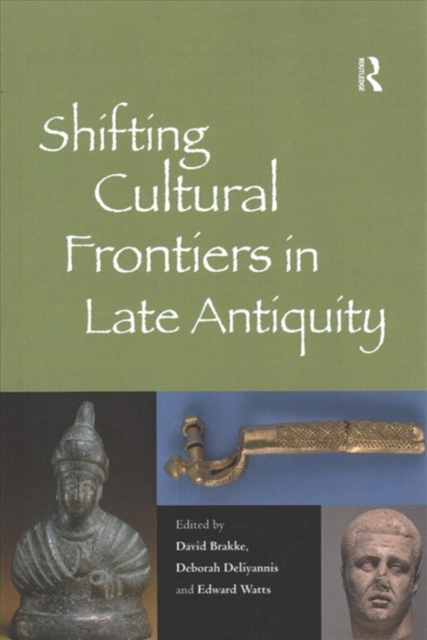 Shifting Cultural Frontiers in Late Antiquity, Paperback / softback Book