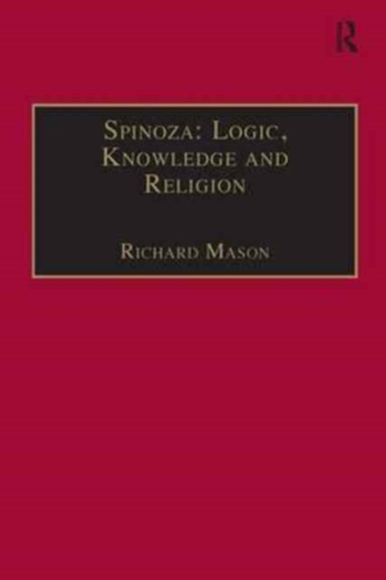 Spinoza: Logic, Knowledge and Religion, Paperback / softback Book