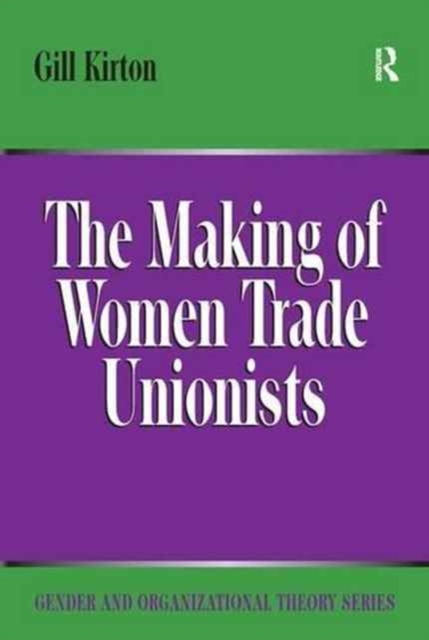 The Making of Women Trade Unionists, Paperback / softback Book