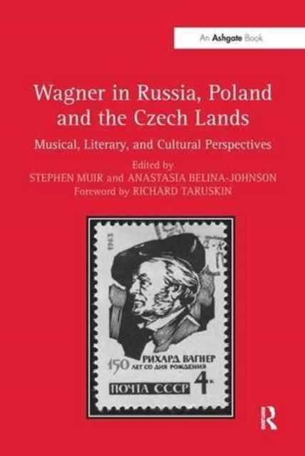 Wagner in Russia, Poland and the Czech Lands : Musical, Literary and Cultural Perspectives, Paperback / softback Book