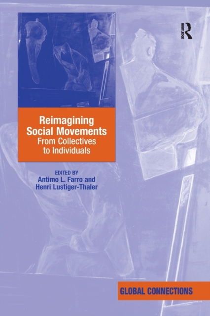 Reimagining Social Movements : From Collectives to Individuals, Paperback / softback Book