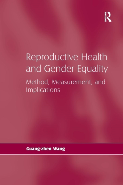 Reproductive Health and Gender Equality : Method, Measurement, and Implications, Paperback / softback Book
