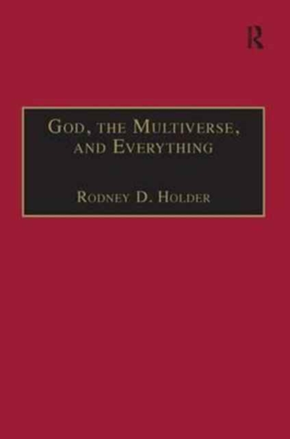 God, the Multiverse, and Everything : Modern Cosmology and the Argument from Design, Paperback / softback Book