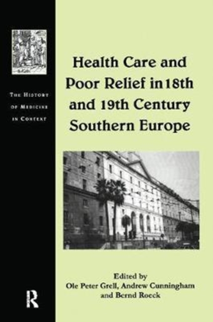Health Care and Poor Relief in 18th and 19th Century Southern Europe, Paperback / softback Book
