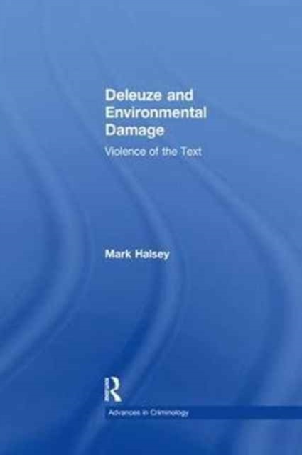 Deleuze and Environmental Damage : Violence of the Text, Paperback / softback Book