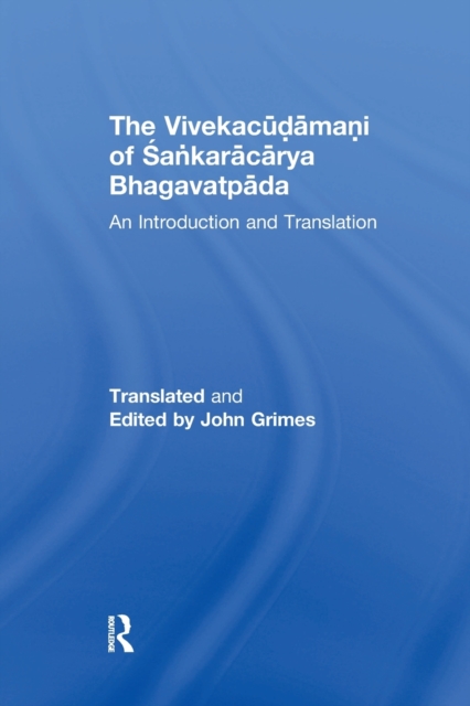 The Vivekacudamani of Sankaracarya Bhagavatpada : An Introduction and Translation, Paperback / softback Book