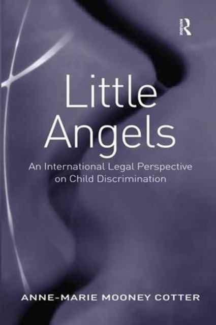 Little Angels : An International Legal Perspective on Child Discrimination, Paperback / softback Book