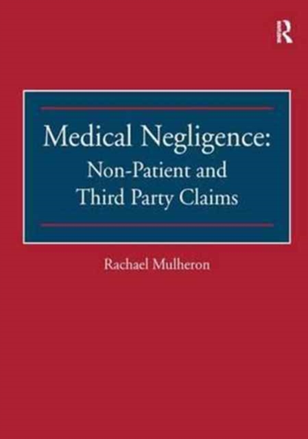 Medical Negligence: Non-Patient and Third Party Claims, Paperback / softback Book