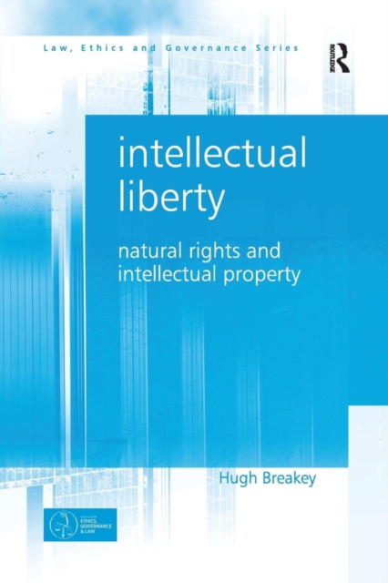 Intellectual Liberty : Natural Rights and Intellectual Property, Paperback / softback Book
