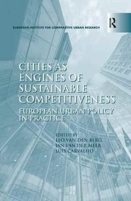 Cities as Engines of Sustainable Competitiveness : European Urban Policy in Practice, Paperback / softback Book