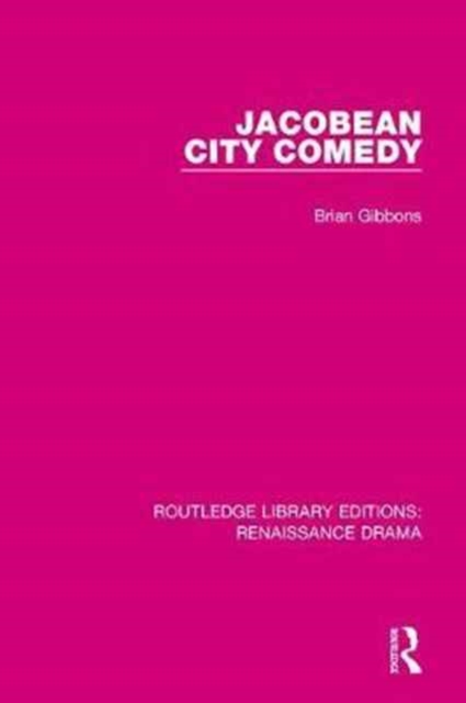 Jacobean City Comedy, Hardback Book