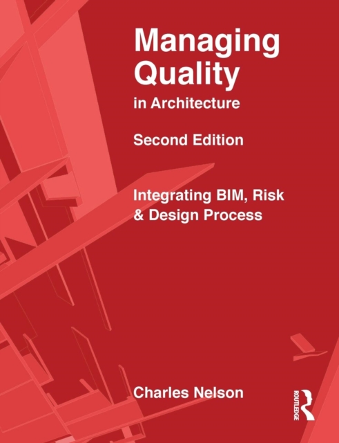 Managing Quality in Architecture : Integrating BIM, Risk and Design Process, Paperback / softback Book