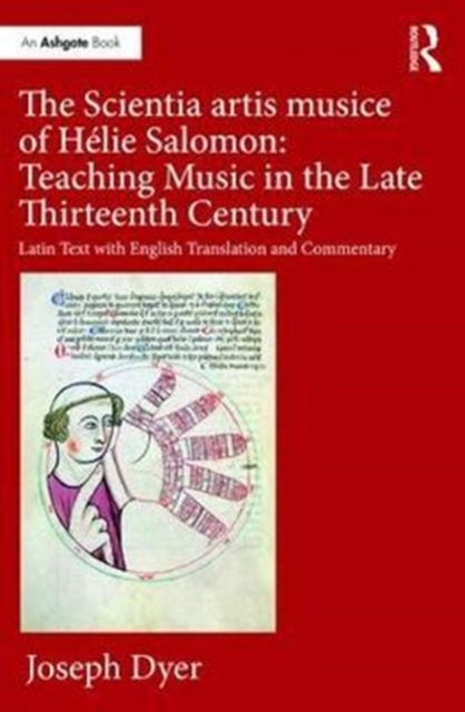 The Scientia artis musice of Helie Salomon: Teaching Music in the Late Thirteenth Century : Latin Text with English Translation and Commentary, Hardback Book