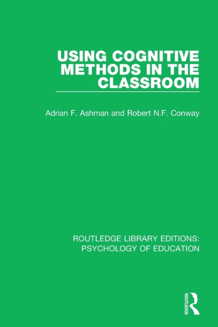 Using Cognitive Methods in the Classroom, Paperback / softback Book