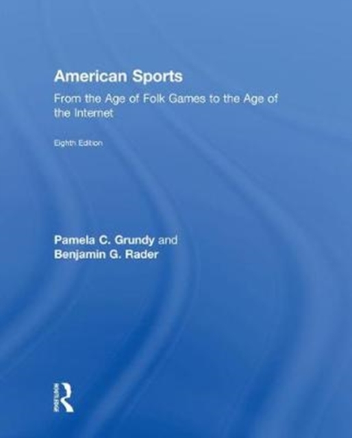 American Sports : From the Age of Folk Games to the Age of the Internet, Hardback Book