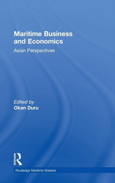 Maritime Business and Economics : Asian Perspectives, Hardback Book
