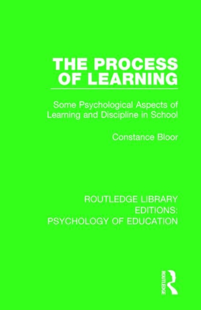 The Process of Learning : Some Psychological Aspects of Learning and Discipline in School, Paperback / softback Book