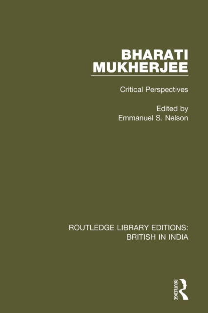 Bharati Mukherjee : Critical Perspectives, Paperback / softback Book