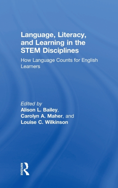 Language, Literacy, and Learning in the STEM Disciplines : How Language Counts for English Learners, Hardback Book