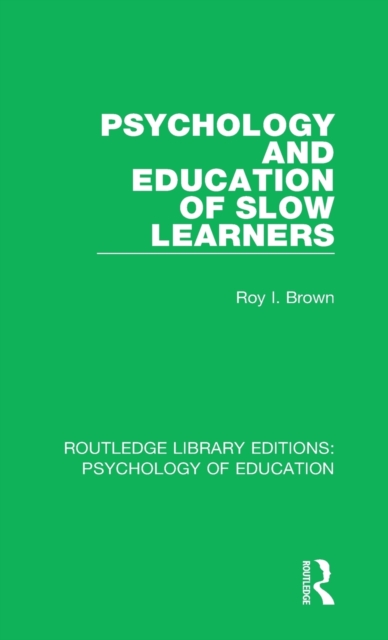 Psychology and Education of Slow Learners, Hardback Book