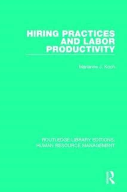 Hiring Practices and Labor Productivity, Hardback Book