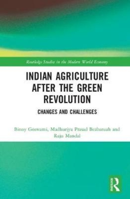 Indian Agriculture after the Green Revolution : Changes and Challenges, Hardback Book