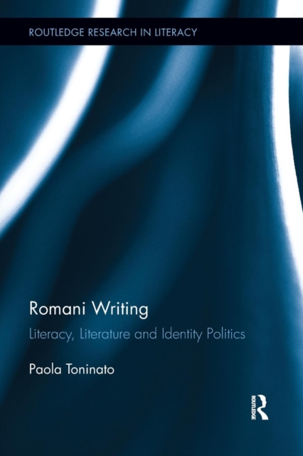 Romani Writing : Literacy, Literature and Identity Politics, Paperback / softback Book