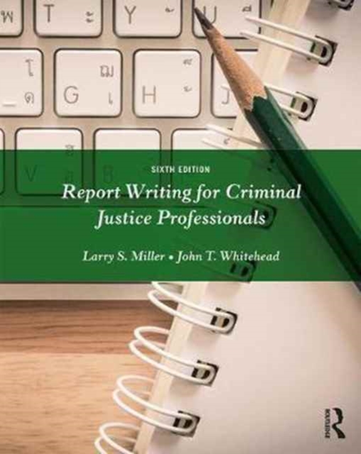 Report Writing for Criminal Justice Professionals, Paperback / softback Book