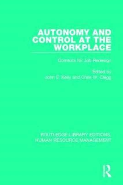 Autonomy and Control at the Workplace : Contexts for Job Redesign, Hardback Book