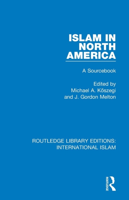 Islam in North America : A Sourcebook, Paperback / softback Book