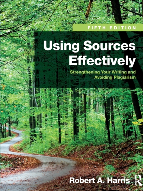 Using Sources Effectively : Strengthening Your Writing and Avoiding Plagiarism, Paperback / softback Book