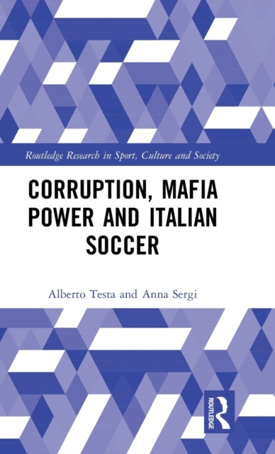 Corruption, Mafia Power and Italian Soccer, Hardback Book