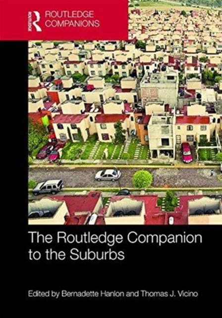 The Routledge Companion to the Suburbs, Hardback Book